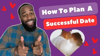 How to Plan a Successful Date! #datingadvice #datingtips