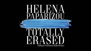 Helena Paparizou - Totally Erased (DiPap &amp; Violinman Radio Remix)