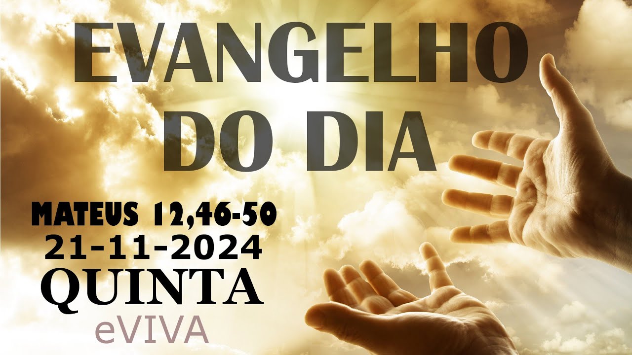 EVANGELHO DO DIA 21/11/2024  Mt 12,46-50  HOMILIA DIÁRIA DE HOJE LITURGIA DIÁRIA eVIVA