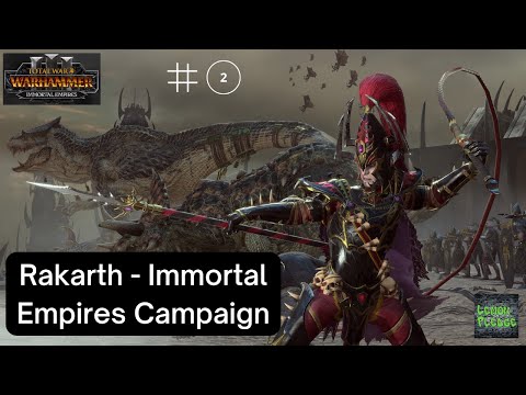 Rakarth - Immortal Empires - Warhammer 3 - Campaign Part 2