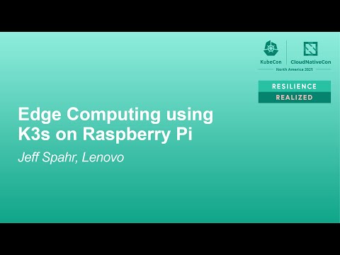 Edge Computing using K3s on Raspberry Pi - Jeff Spahr, Lenovo