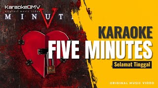 Download lagu Five Minutes - Selamat Tinggal (Karaoke Original ) mp3