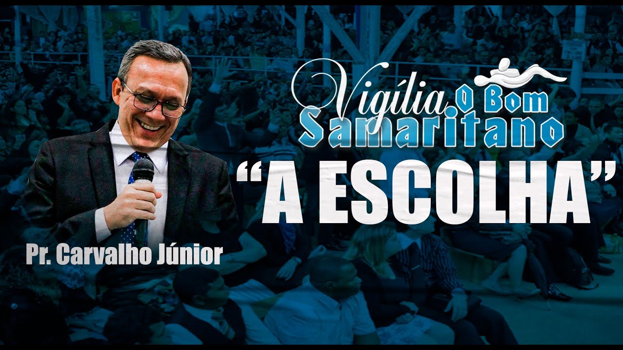 A ESCOLHA | O BOM SAMARITANO | PR. CARVALHO JÚNIOR