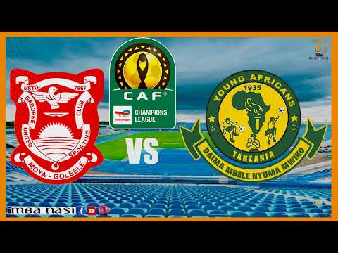 #LIVE: GABORONE UNITED VS YANGA SC - MCHEZO WA LIGI YA MABINGWA AFRIKA (CAF CHAMPIONS LEAGUE)