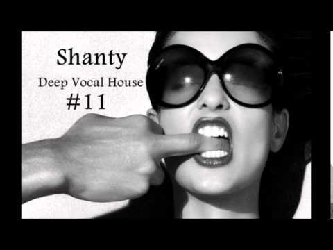 Shanty -  Deep Vocal House #11