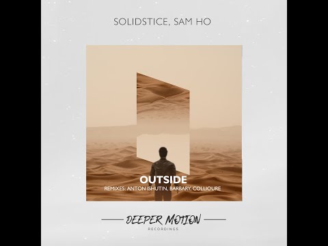 Solidstice, Sam Ho - Outside (Anton Ishutin Remix)