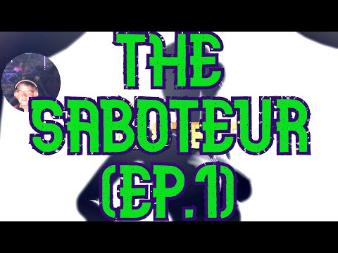 The Saboteur (Ep.1)