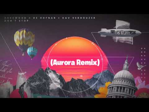 De Hofnar, Kav Verhouzer & Dukewood - Don't Stop (Aurora Remix)