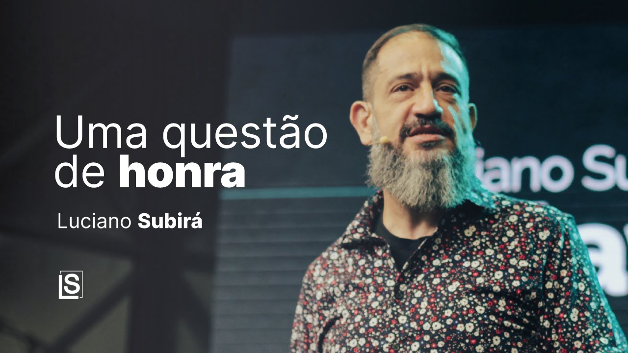 Luciano Subirá | UMA QUESTÃO DE HONRA
