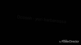 Dosseh - yuri barbarossa