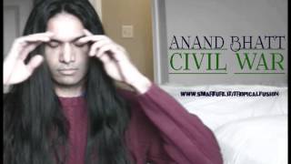 Anand Bhatt - Civil War