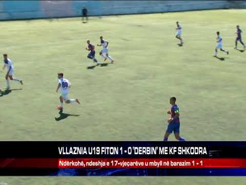 VLLAZNIA U19 FITON 1 - 0 "DERBIN" ME KF SHKODRA