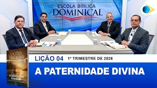 EBD | 4º LIÇÃO - “A PATERNIDADE DIVINA”