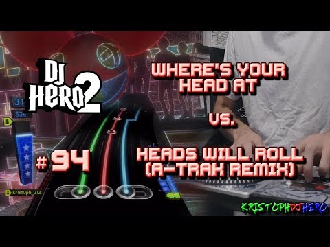 DJ Hero 2 - Where's Your Head At vs. Heads Will Roll (A-Trak Remix) 100% FC (Expert)