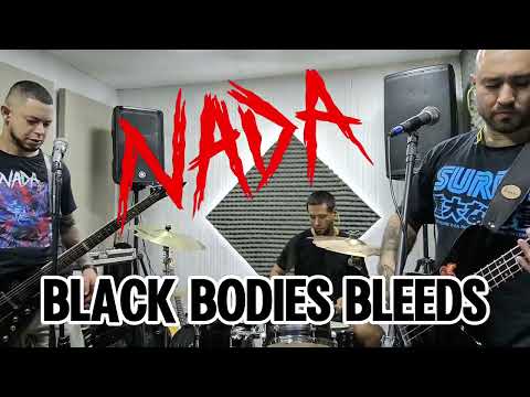 NADA - BLACK BODIES BLEEDS