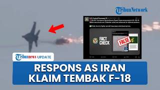Respons AS soal Klaim Iran Sukses Tembak Jatuh Jet Tempur F-18 di Langit Teheran dengan Senjata Baru