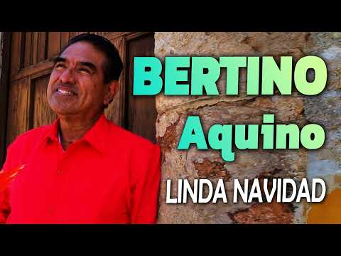 Bertino Aquino:Mix de Bertino Aquino Alabanza y adoracion - Linda Navidad(Álbum Completo)