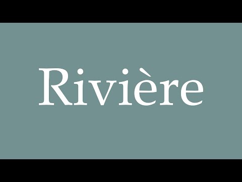 How to Pronounce ''Rivière'' Correctly in French