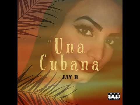 Jayy-R Una Cubana (Audio Cover) #cubana  #cubanosporelmundo #cubanosenmiami