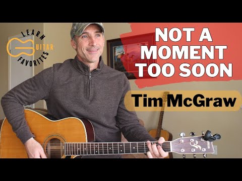 Not a Moment too Soon - Tim McGraw