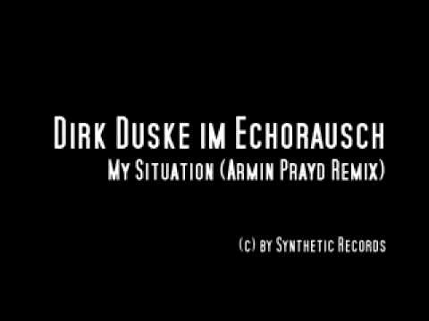 SYNTH001 l Dirk Duske im Echorausch l My Situation ( Armin Prayd Remix )