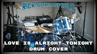 Rick Springfield - Love Is Alright Tonight Drum Cover