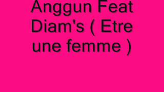 Anggun feat diam&#39;s etre une femme