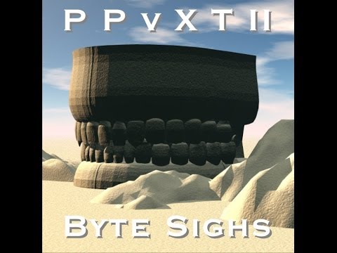 PPvXT II: BYTE SIGHS (Full Album)