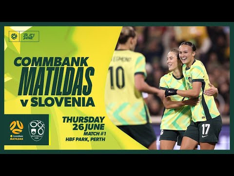 CommBank Matildas v Slovenia | International Friendly Match 1