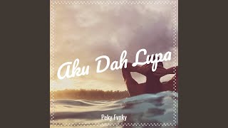 Download lagu Aku Dah Lupa mp3