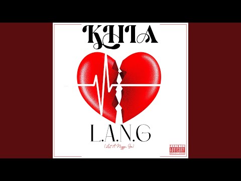 L.A.N.G (Let A Nigga Go)
