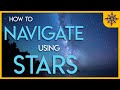 How To Navigate Using the Stars