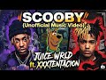 Scooby Unofficial Music Video Juice WRLD Ft XXXTENTACION
