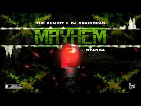 The Kemist & Dj BrainDeaD - Mayhem (feat Nyanda)
