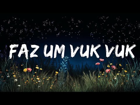 1 Hour |  Kevin O Chris, Dj Nk da Serra - Faz Um Vuk Vuk (Lyrics)  | Charity Assey Lyrics