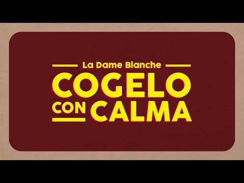 La Dame Blanche - Cógelo con Calma (lyrics video)