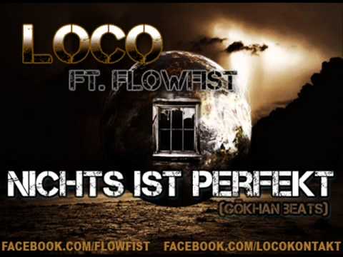 Loco ft. FlowFist - Nichts ist Perfekt