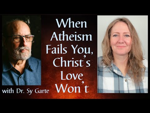 When Atheism Fails, Jesus Christ's Love Will Find You