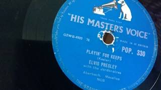 Elvis Presley - Playing&#39; For Keeps - HMV 78rpm - HMV 157 Gramophone