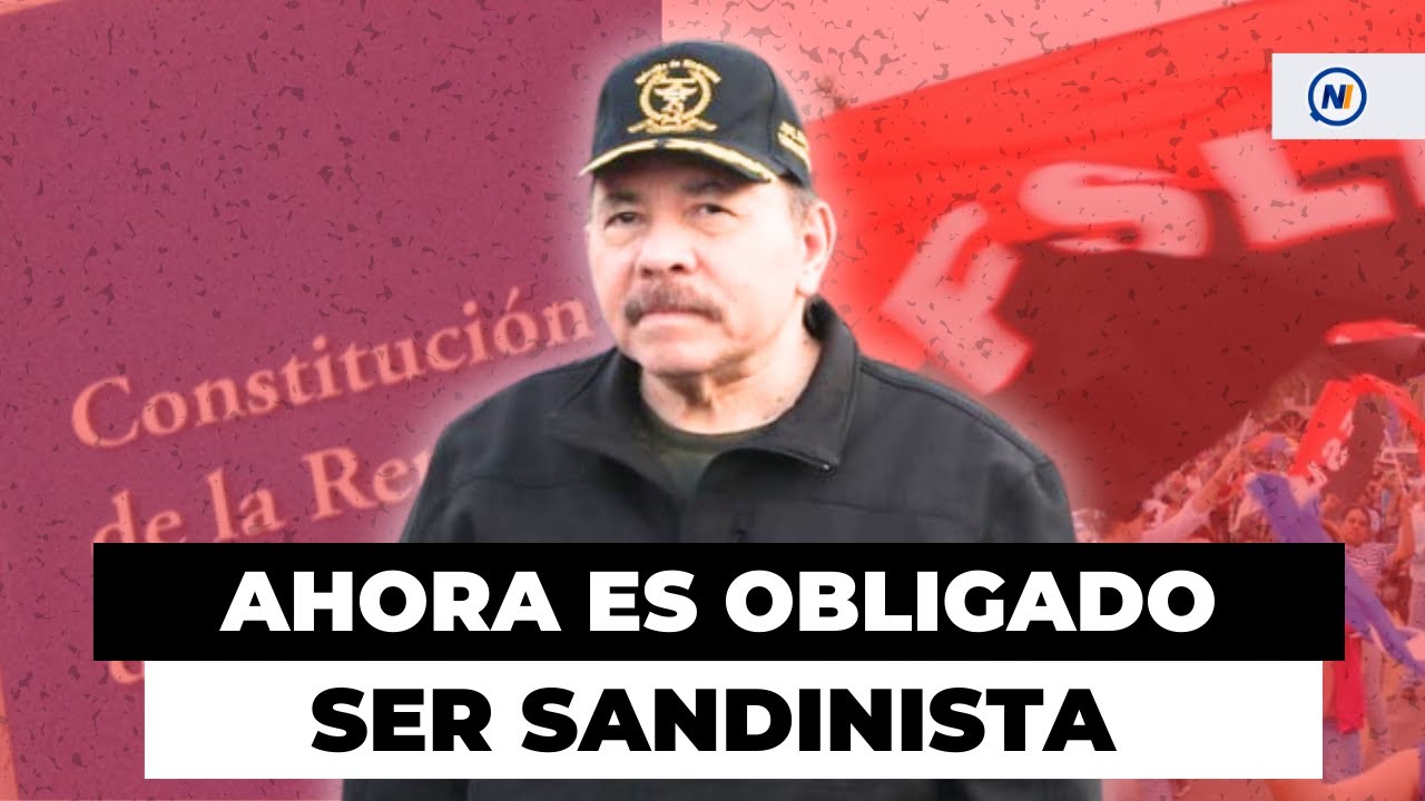 ⚠️🔴 Ortega OBLIGA a nicas a ser SANDINISTAS por reforma constitucional