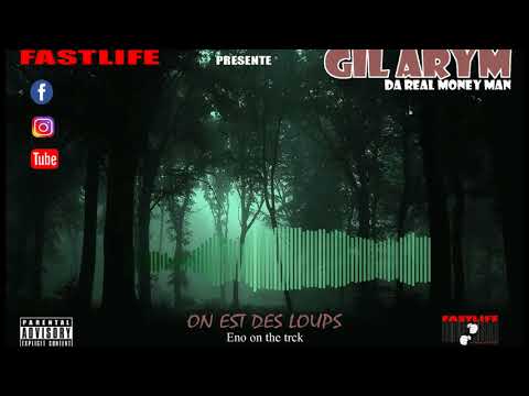 GIL ARYM ; On est des Loups ; Prod by Eno on the trck