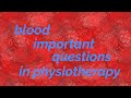 Blood important questions physiotherapy