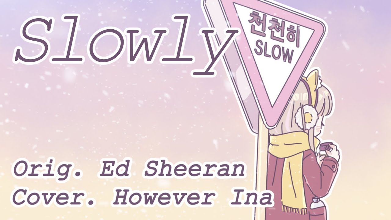 Slowly (Cover)