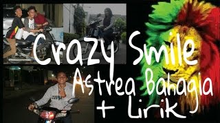Crazy Smile Reggae - Astrea Bahagia Lirik