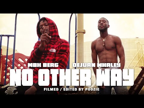 MBK Berg - “No Other Way” [ft. Dejuan Whaley](Official Music Video)