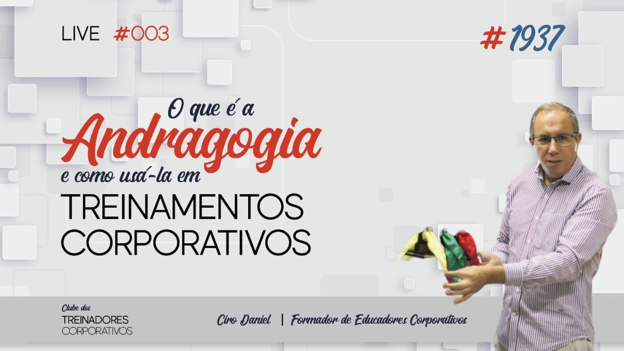 O que é a Andragogia e como usá-la em Treinamentos Corporativos - LIVE #003