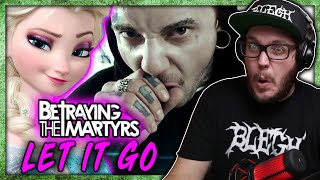 DISNEY GOES METAL?! | BETRAYING THE MARTYRS - Let It Go (REACTION / REVIEW)