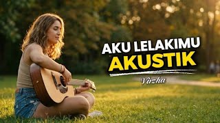 Download lagu AKU LELAKIMU - VIRZHA (Acoustic Cover) SUPER MENYENTUH BIKIN NANGIS PARAH!! mp3
