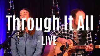Through It All - Acoustic Sessions - LIVE