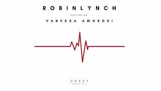 Robin Lynch ft.  vanessa Amorosi - crazy (Avri mix)